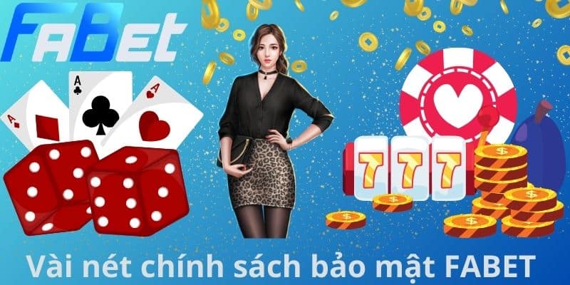Vài nét chính sách bảo mật FABET 